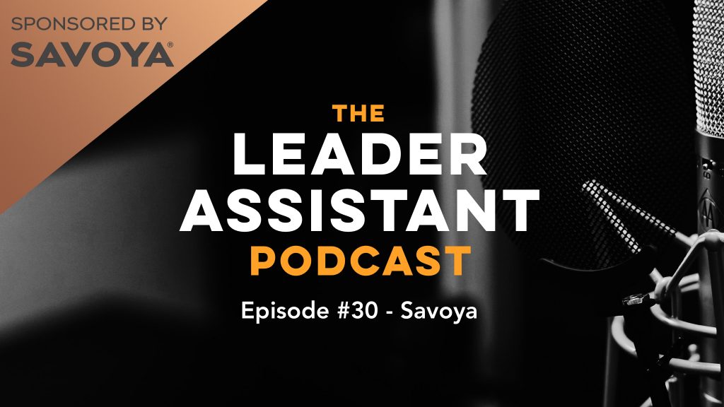 episode 30 leader assistant podcast savoya