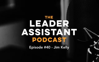 Jim Kelly Michael Hyatt Leader Assistant Podcast