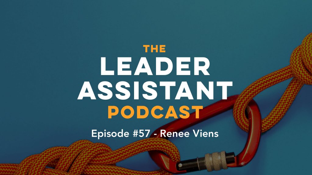 Renee Viens Leader Assistant Podcast