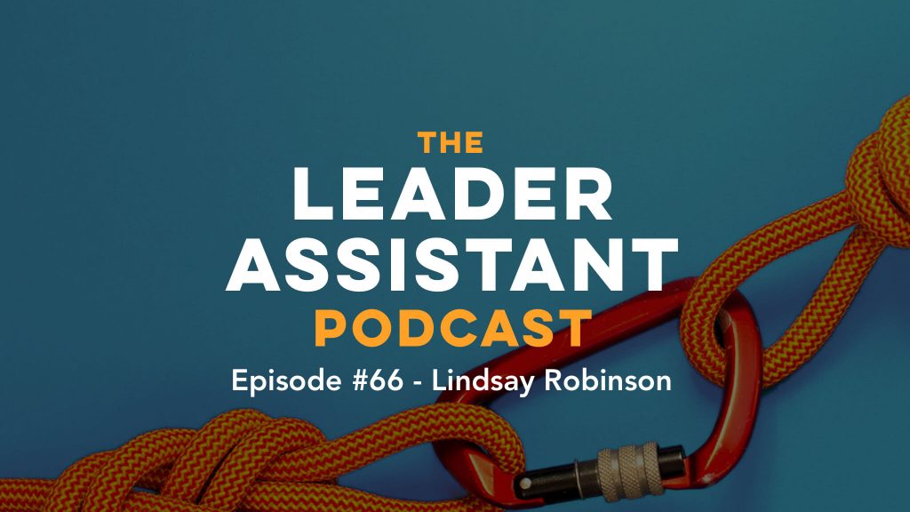 Lindsay Robinson Leader Assistant Podcast