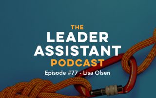 Lisa Olsen Leader Assistant Podcast