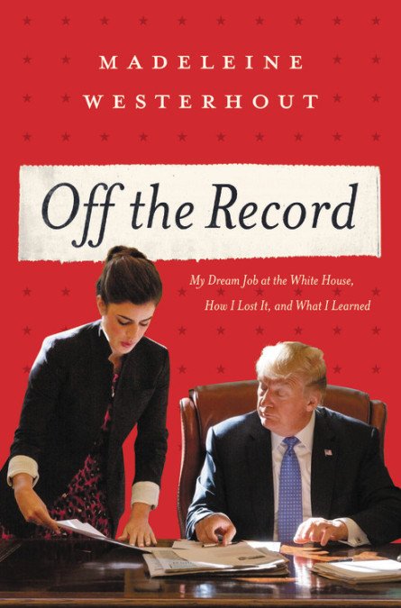 Off the Record Madeleine Westerhout President Trump assistant