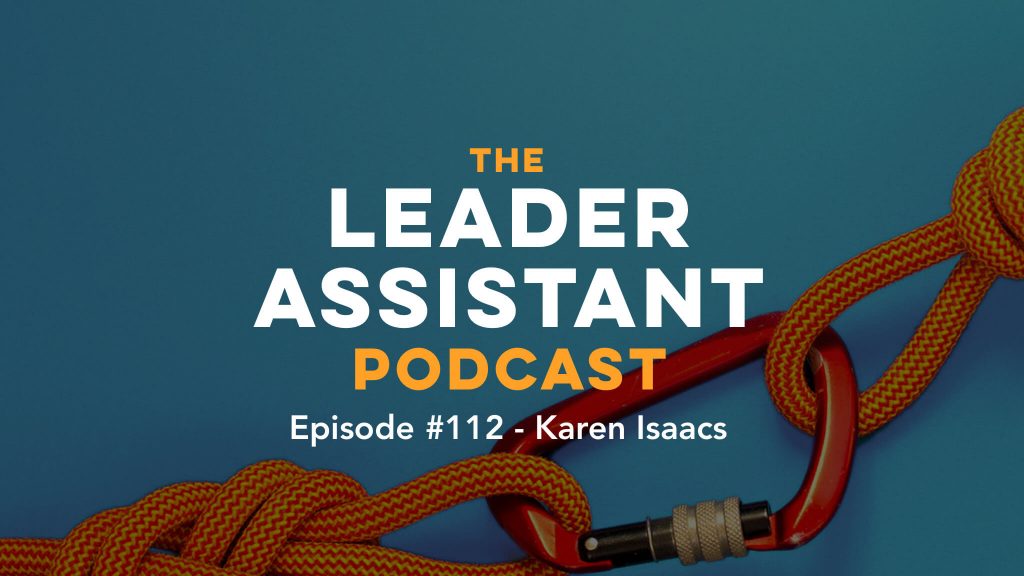Karen Isaacs leader assistant podcast goodkind group