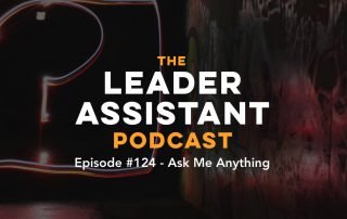 Leader Assistant Podcast Ask Me Anything