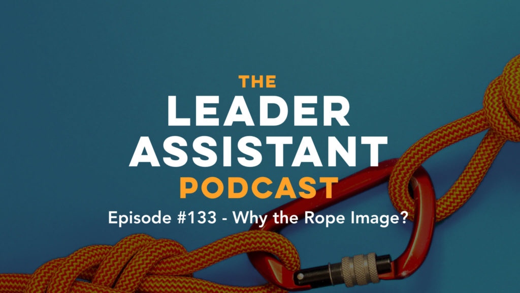 Leader Assistant Why the Rope Image Book Cover Podcast