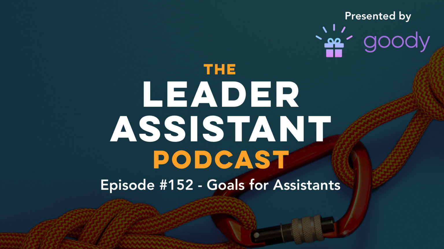 Ep 152 Goals for Executive Assistants and Administrative Professionals