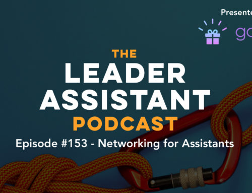 Ep 153: Networking for Executive Assistants and Administrative Professionals