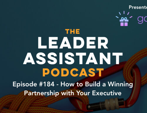 Ep 184: How to Build a Winning Partnership with Your Executive