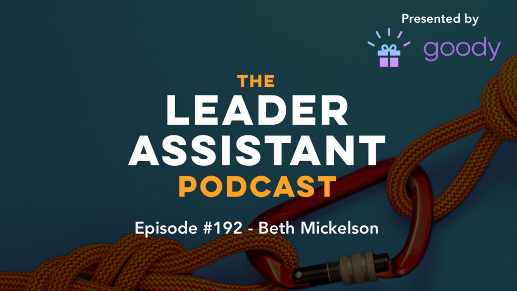 beth mickelson leader assistant podcast