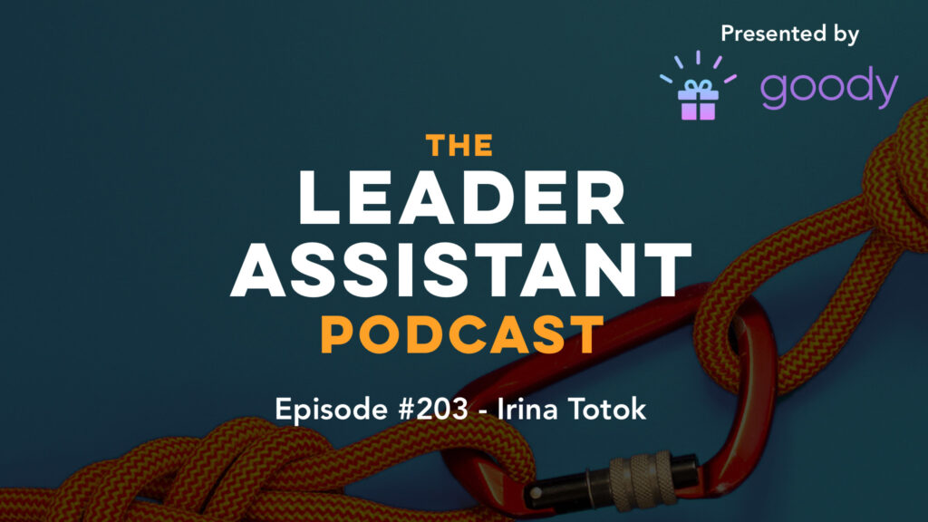 irina totok leader assistant podcast