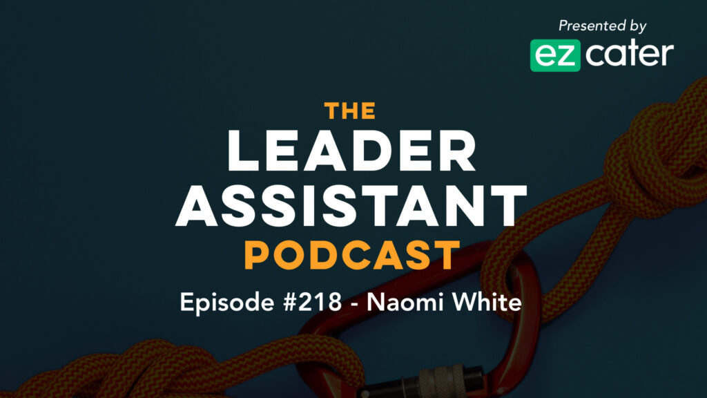 naomi white leader assistant podcast