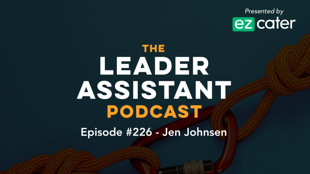 ep226 jen johnsen leader assistant podcast
