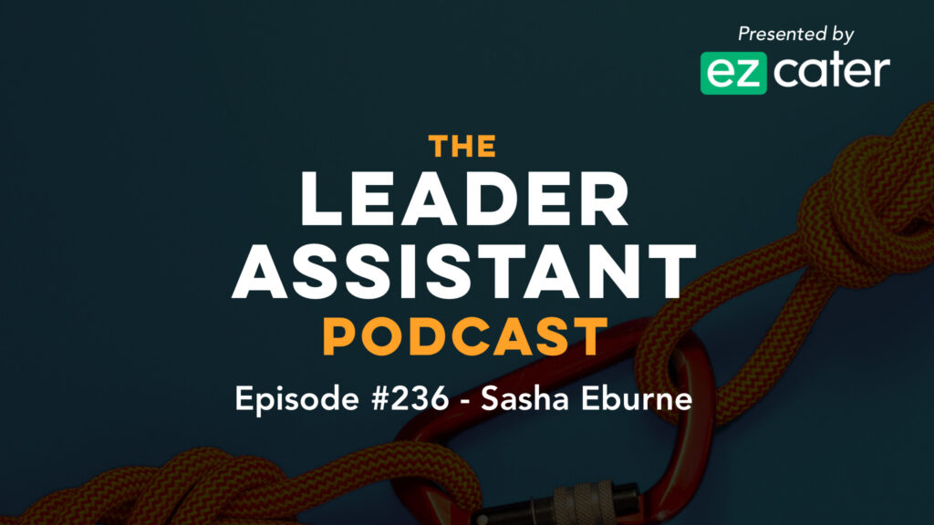 The Leader assistant podcast sasha eburne