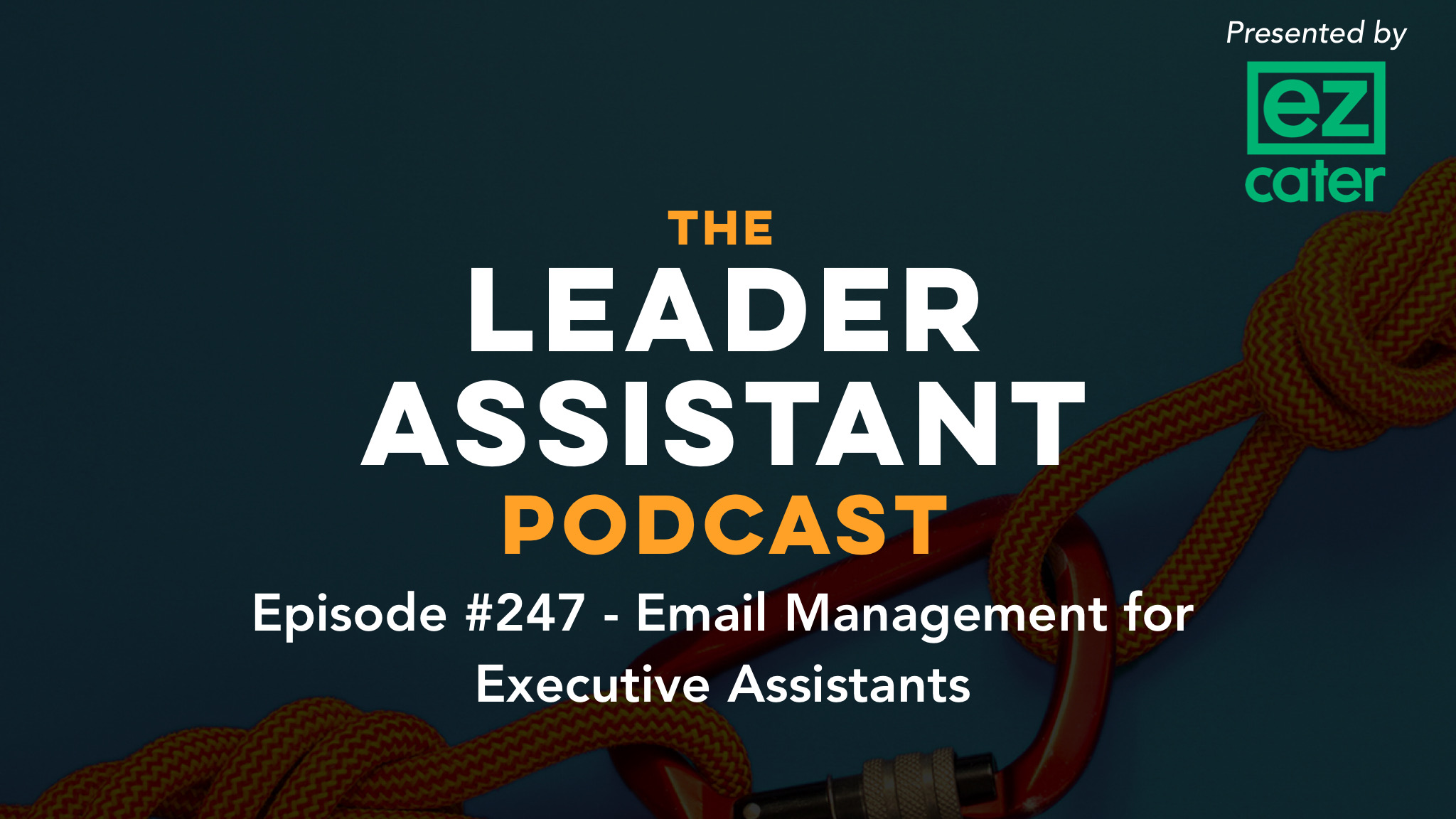 ep247 - Email Management for Executive Assistants the leader assistant podcast