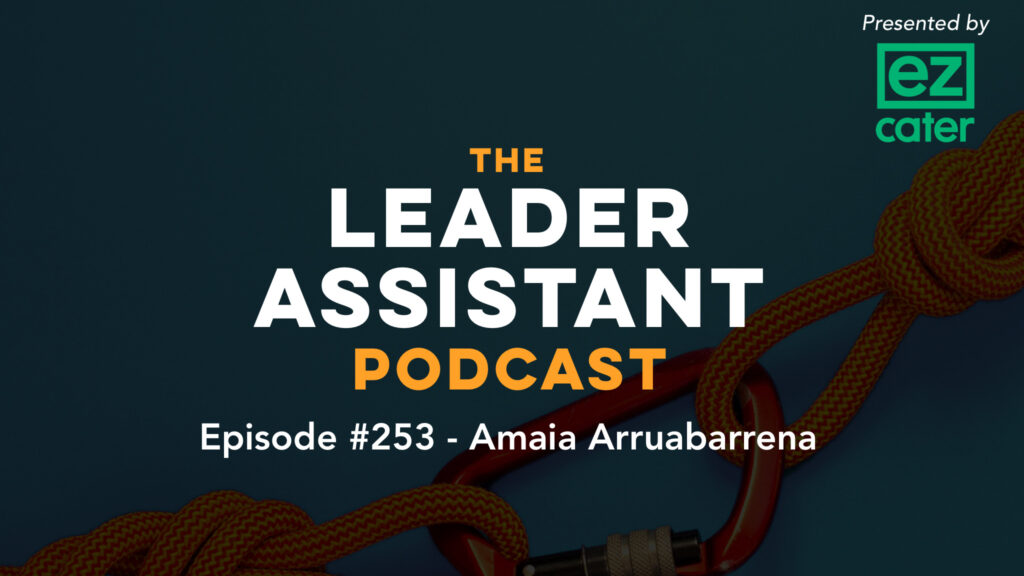 Amaia Arruabarrena The Leader Assistant Podcast title image