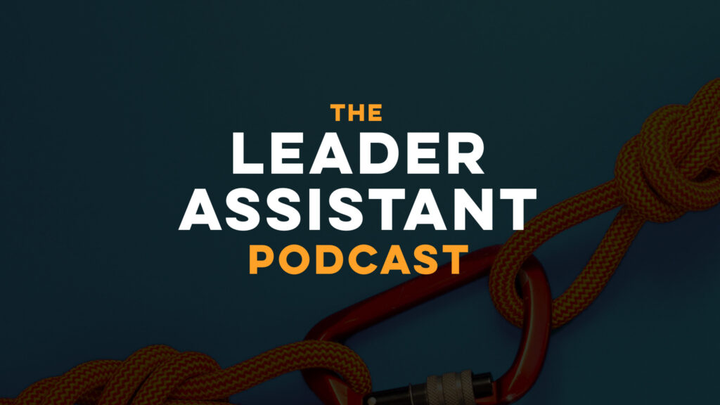 The Leader Assistant Podcast