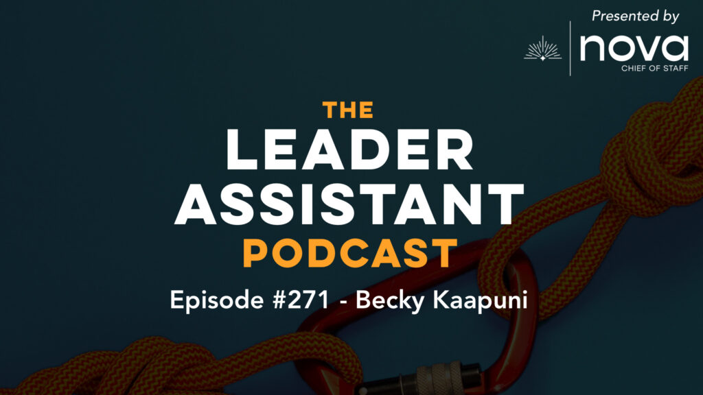 The Leader Assistant Podcast Becky Kaapuni