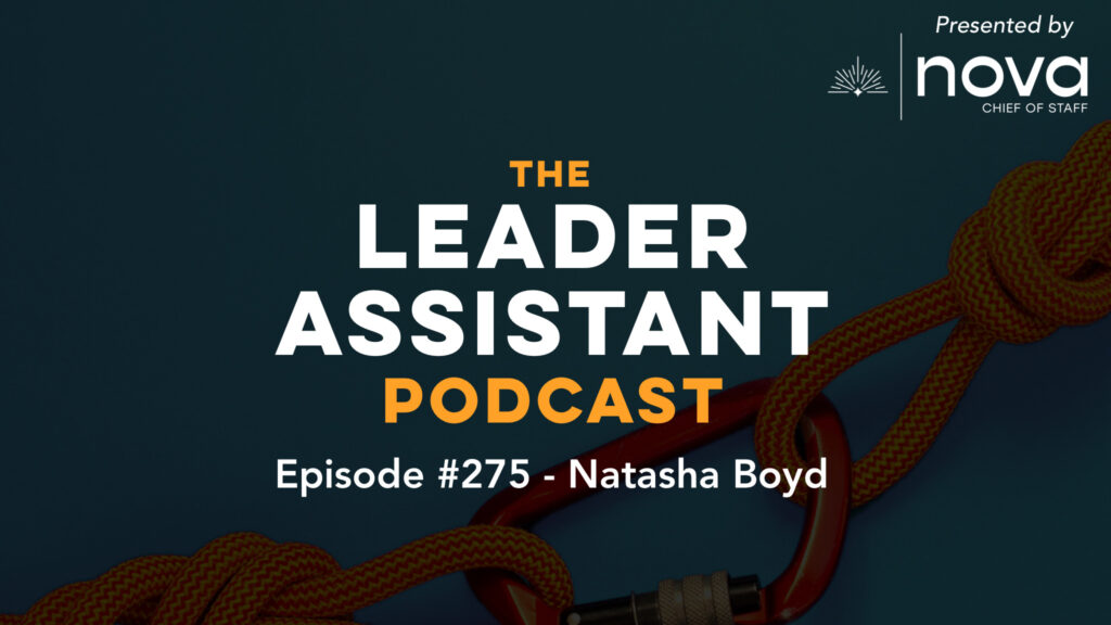 The Leader Assistant Podcast ep275 Natasha Boyd