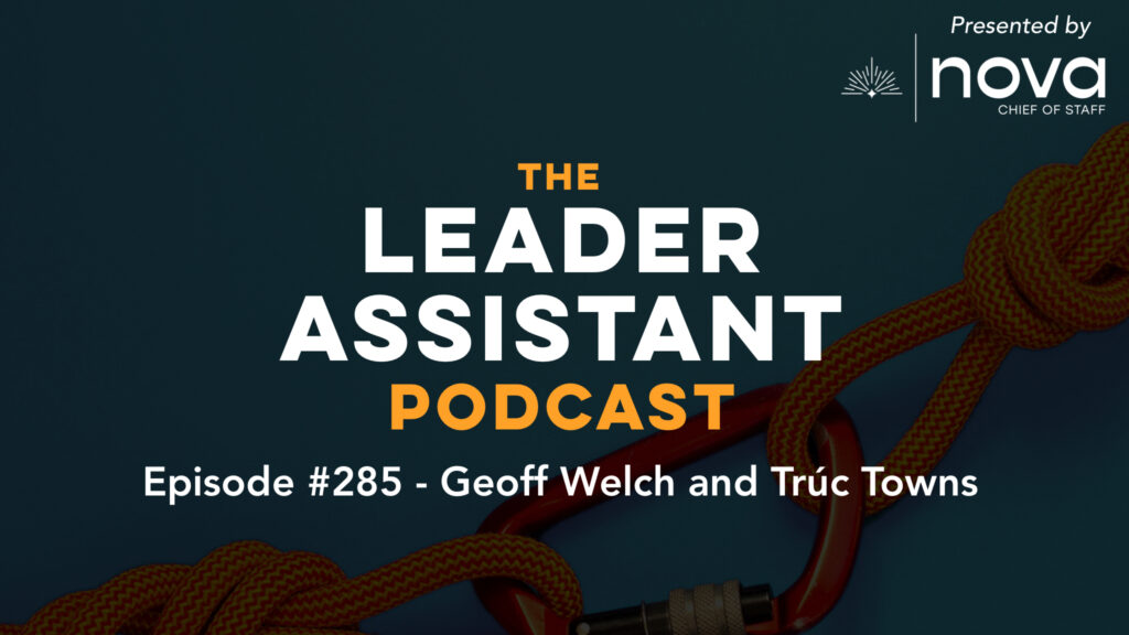 geoff welch and truc towns The Leader Assistant Podcast