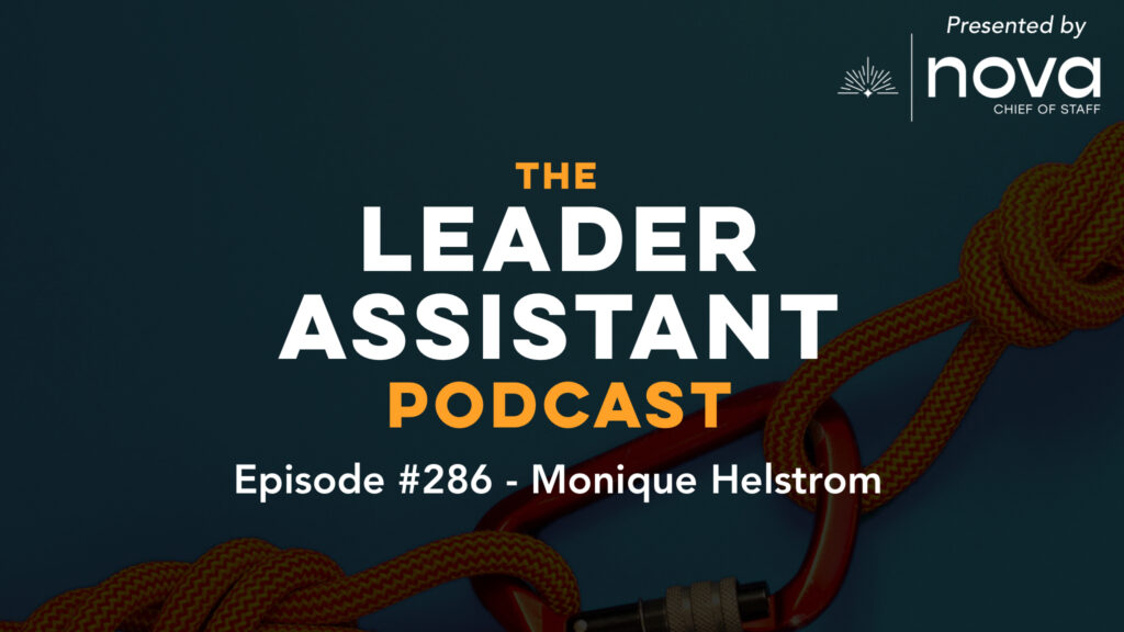 monique helstrom ep 286 The Leader Assistant Podcast