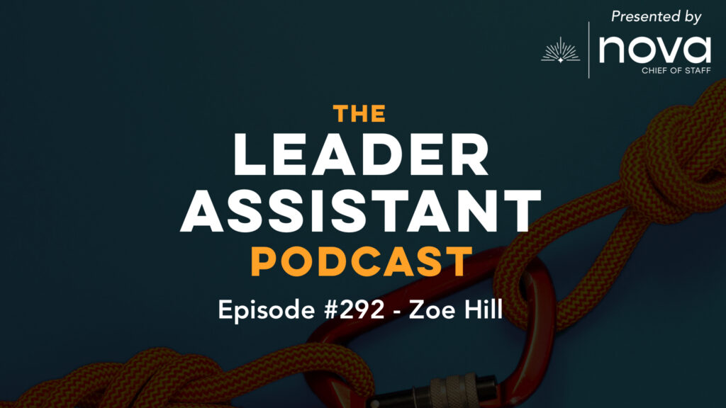 ep292 zoe hill The Leader Assistant Podcast