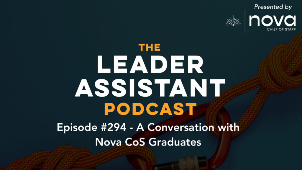 a conversation with nova chief of staff graduates - The Leader Assistant Podcast