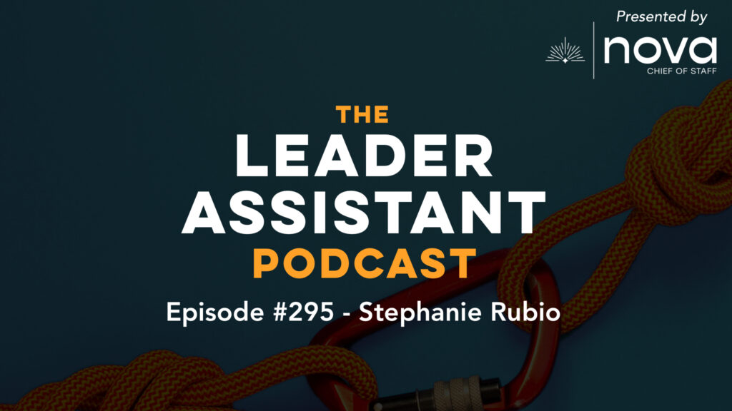 ep295 stephanie rubio The Leader Assistant Podcast