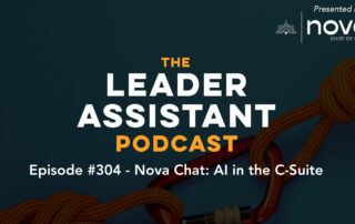 ep304 nova chat - ai in the c-suite The Leader Assistant Podcast