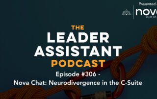 ep306 nova chat neurodivergence in the c-suite The Leader Assistant Podcast