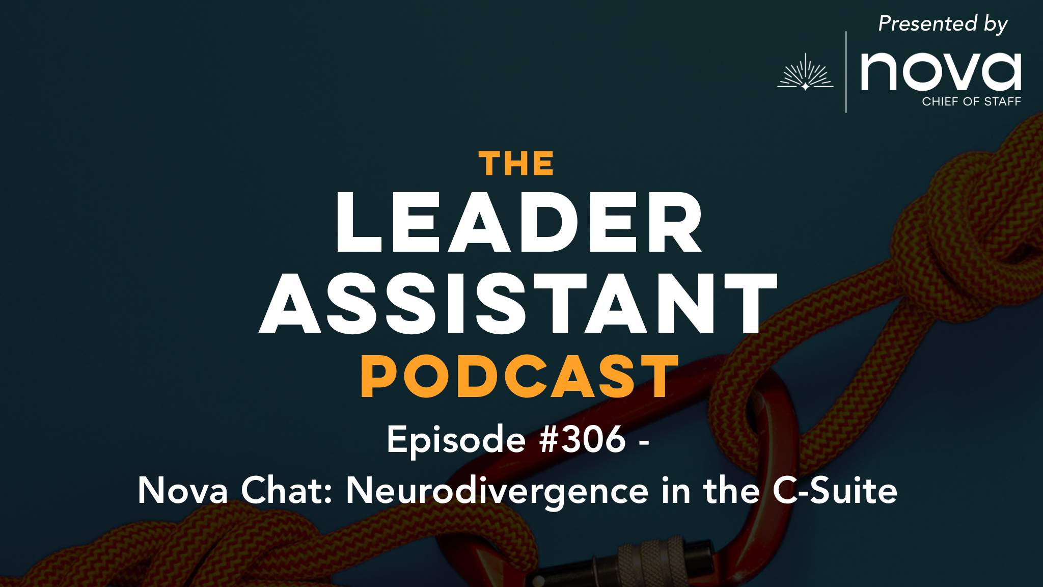 ep306 nova chat neurodivergence in the c-suite The Leader Assistant Podcast