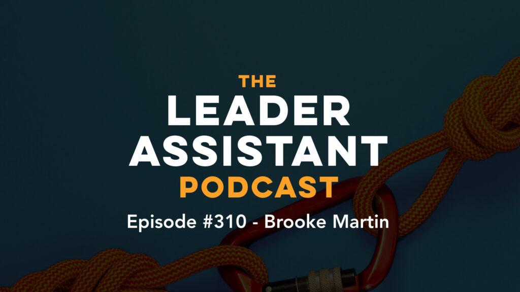 ep310 brooke martin The Leader Assistant Podcast