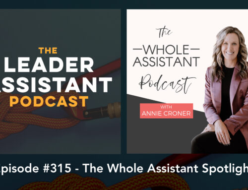 Ep 315: The Whole Assistant Spotlight – 3 Misguided Productivity Myths from Annie Croner