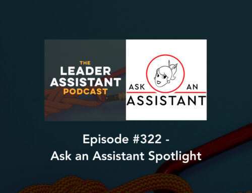 Ep 322: Ask an Assistant Spotlight – Weird Requests