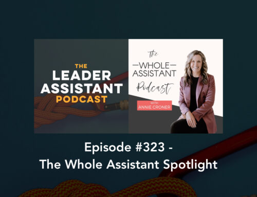 Ep 323: Work Hacks for Busy Executive Assistants with Annie Croner