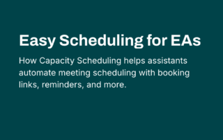 YCBM by Capacity - Easy Scheduling for Executive Assistants