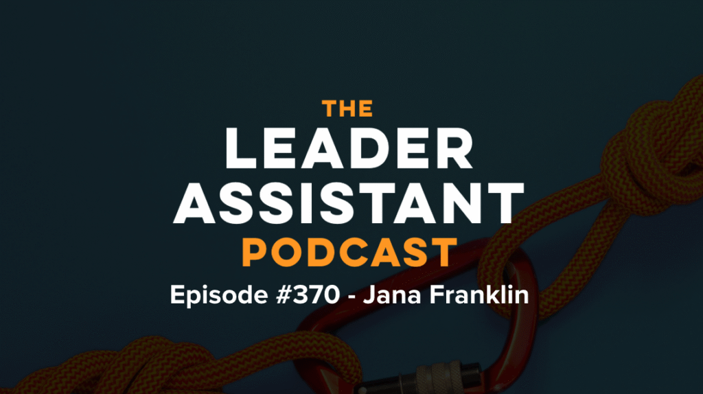 jana franklin The Leader Assistant Podcast