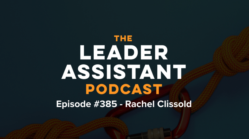 rachel clissold The Leader Assistant podcast