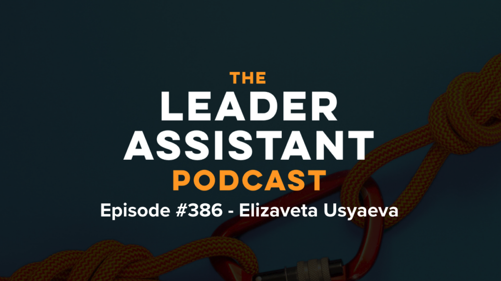 elizaveta usyaeva The Leader Assistant podcast